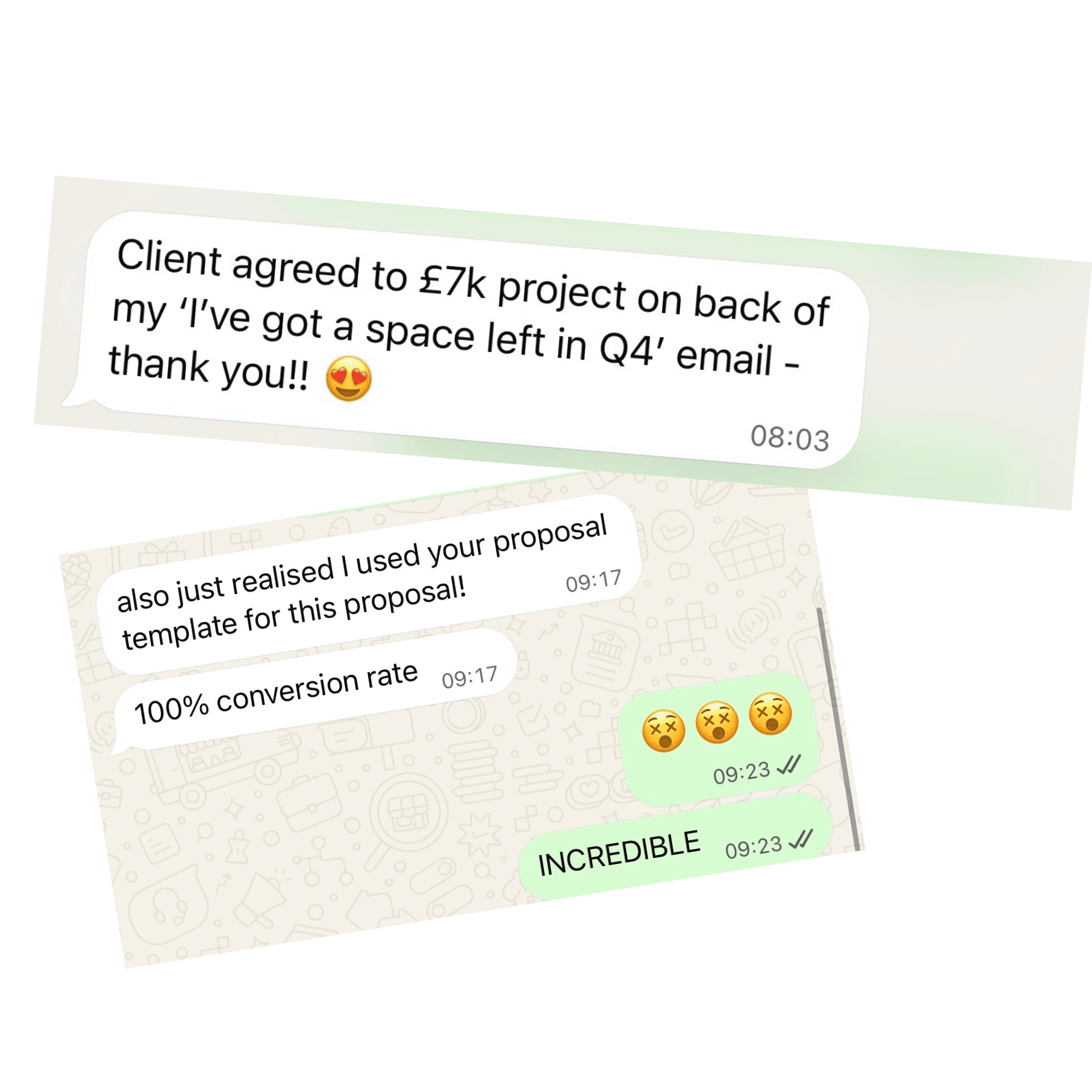 Screenshot from client saying "Client agreed to a 7K project on the back of my "I've got one space left in Q4" email. Thank you. Also, just realised I used your proposal template for this proposal. 100% conversion rate. "